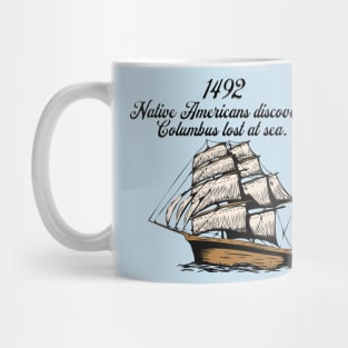 1492 Columbus discovered lost at sea Mug